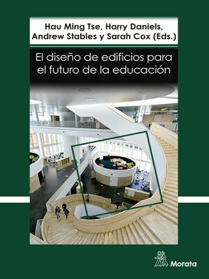 cover image of El diseño de edificios para el futuro de la educación. Perspectivas contemporáneas de la educación